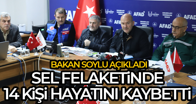İçişleri Bakanı Süleyman Soylu, Adıyaman ve Şanlıurfa’daki sel felaketinde 14