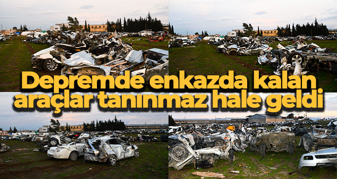 Hatay’da depremde enkaz altında kalan birçok araç tanınmaz hale geldi.