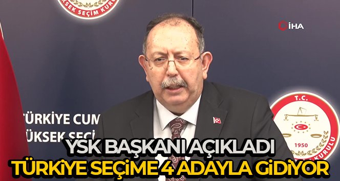 YSK’da 100 bin imza süreci tamamlandı, 4 isim aday Yüksek Seçim Kurulu (YSK) Başkanı Ahmet Yener, 14 Mayıs tarihinde