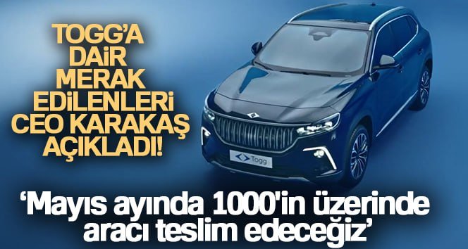 Togg CEO’su rakam verdi: ‘Mayıs ayında 1000’in üzerinde aracı teslim edeceğiz’ Togg CEO’su Gürcan Karakaş, “Kalitemizden ödün vermeden üretimlerimizi Mayıs ve