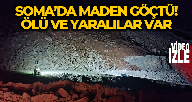 Manisa’nın Soma ilçesinde yer üstü maden ocağında meydana gelen göçükte