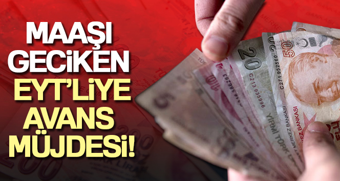 Maaşı geciken EYT’liye avans müjdesi Emeklilikte Yaşa Takılanlar (EYT) düzenlemesinin resmen hayata geçirilmesiyle 2 milyonu