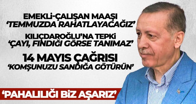 Cumhurbaşkanı Erdoğan: ‘Temmuzda çalışan ve emeklileri rahatlatacağız’ Cumhurbaşkanı Recep Tayyip Erdoğan, ekonomiye yönelik mesaj verdi. Cumhurbaşkanı Erdoğan,