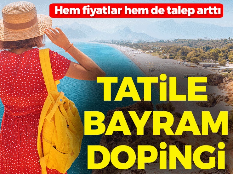 Tatil planlarında bayram etkisi! Hem fiyatlar hem de talep arttı Kurban Bayramı tatilinin 9 güne çıkarılması ve erken açıklanması, iç