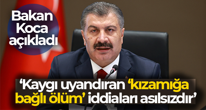 Sağlık Bakanı Koca: ‘Kaygı uyandıran ‘kızamığa bağlı ölüm’ iddiaları asılsızdır’ Sağlık Bakanı Fahrettin Koca, kızamığa bağlı ölüm iddialarının asılsız olduğunu