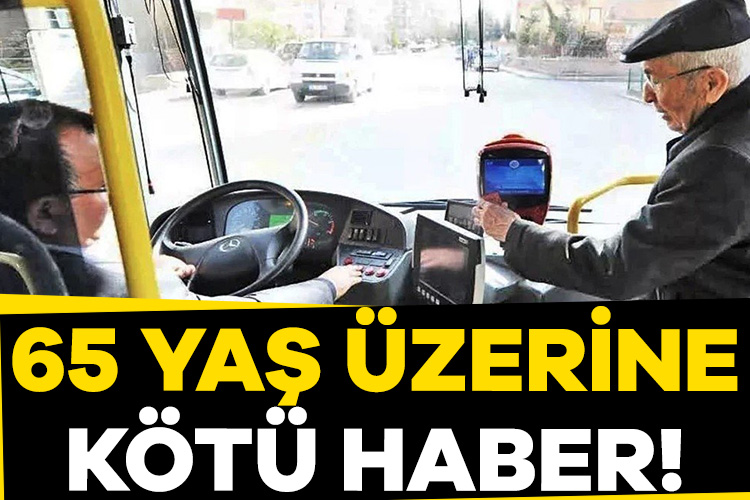 Ulaşımda flaş ’65 yaş üstü’ kararı Özel Halk Otobüsleri Birliği, tüm Türkiye’de 65 yaş üstü ücretsiz