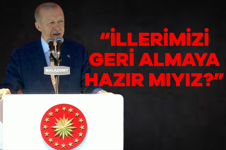 Cumhurbaşkanı Erdoğan: İllerimizi geri almaya hazır mıyız? Malazgirt Zaferi’nin 952. yıl dönümü kutlama programında konuşan Cumhurbaşkanı Recep