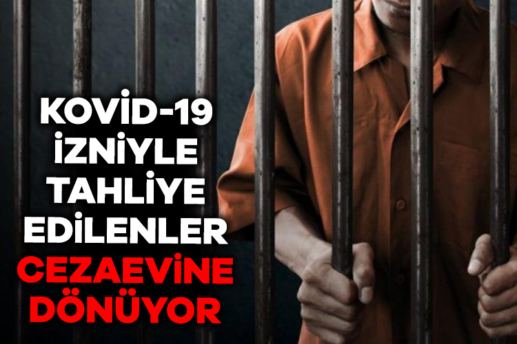 COVID-19 sebebiyle cezaevinden tahliye edilenler hapse geri dönüyor COVID-19 pandemisi nedeniyle tahliye olunan 120 bin civarındaki hükümlüden 20
