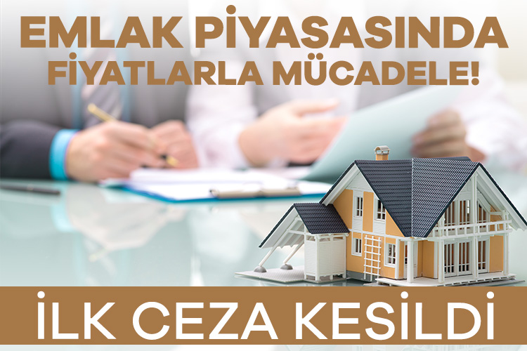 Emlak piyasasında fiyat spekülasyonlarıyla mücadele! İlk ceza kesildi Emlak piyasasında fiyat spekülasyonlarıyla mücadeleye ilişkin bir ilk yaşandı. Ticaret