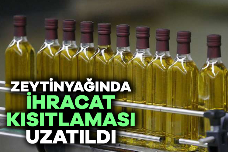 Ticaret Bakanlığı bir açıklama yaparak zeytinyağı ihracatında kısıtlamayı uzattığını bildirdi.