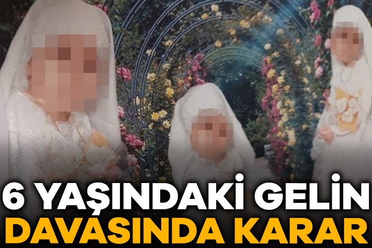 6 yaşındaki çocuğun evlendirilmesiyle ilgili davada baba Yusuf Ziya Gümüşel’e
