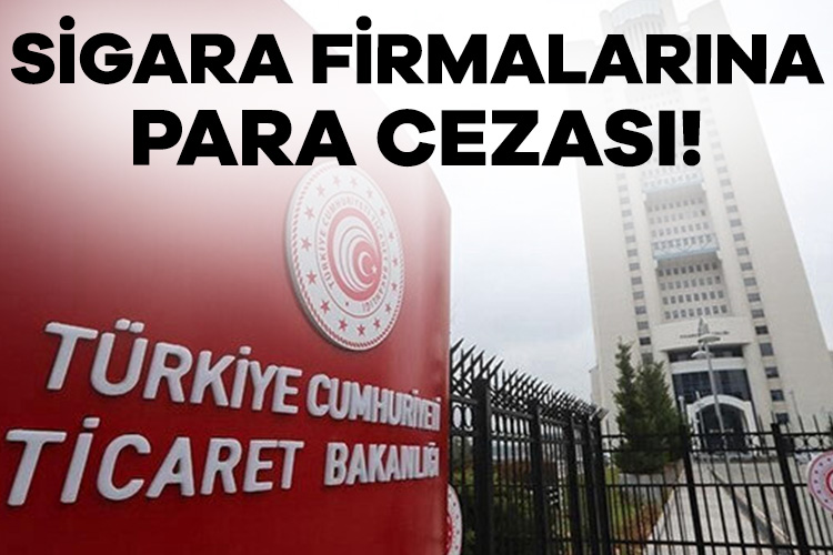 Bakanlıktan çifte fatura düzenleyen sigara firmalarına ceza! Ticaret Bakanlığı çifte fatura düzenleyen sigara firmalarına toplam 215 milyon