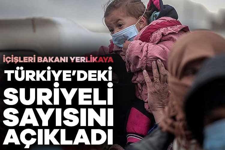 Yerlikaya Suriyeli göçmenlerle ilgili “Geçici Koruma Altındaki Suriyeli sayısı 3