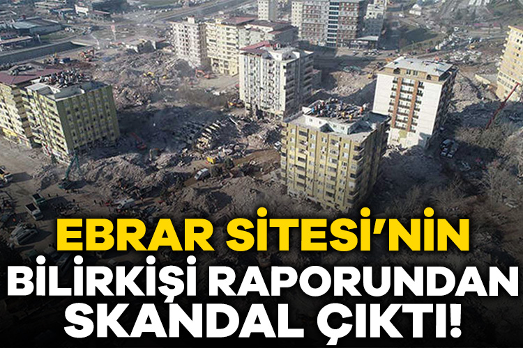 Ebrar Sitesi ile ilgili korkunç rapor! “Asrın felaketi” olarak nitelendirilen 6 Şubat depremlerinin merkez üssü Kahramanmaraş’ta