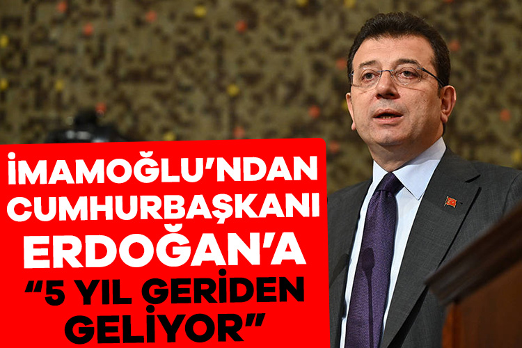 İmamoğlu’ndan Cumhurbaşkanı Erdoğan’a: 5 yıl geriden geliyor İBB Başkanı Ekrem İmamoğlu, Erdoğan’ın “Unutmayın bugün bir başlık atıyorum,