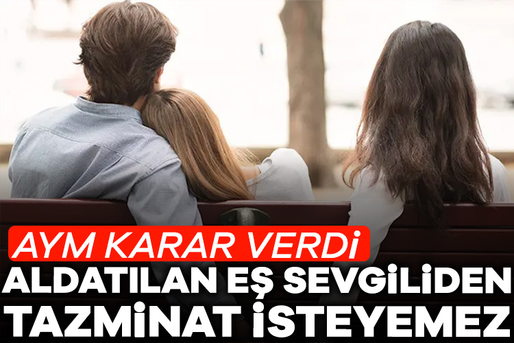 Anayasa Mahkemesi (AYM) “Aldatılan eş, üçüncü kişiden yani sevgiliden tazminat