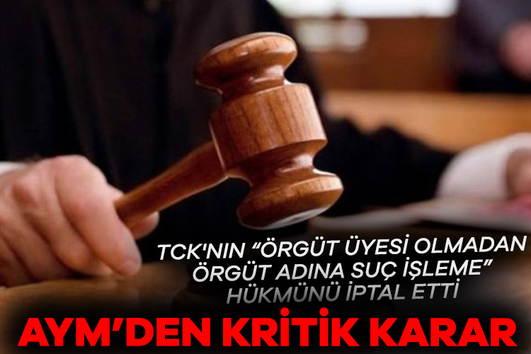 AYM, TCK’nın “örgüt üyesi olmadan örgüt adına suç işleme” hükmünü iptal etti Anayasa Mahkemesi (AYM), kritik bir karara imza attı. Yüksek mahkeme,