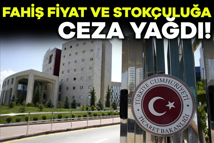 Fahiş fiyat ve stokçuluğa 602 milyon lira ceza uygulandı! Ticaret Bakanlığı, otomotiv, emlak ve gıda sektörleri ile fahiş fiyat