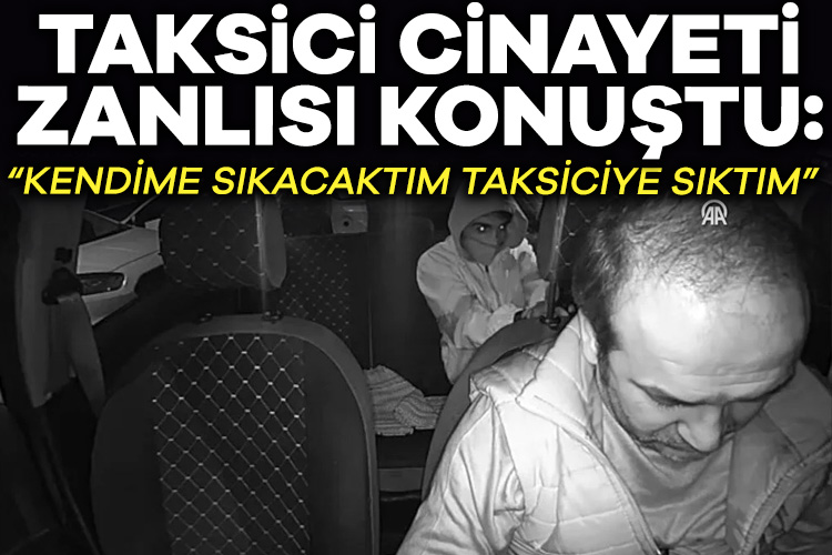 Taksici cinayeti zanlısı konuştu: Kendime sıkacaktım taksiciye sıktım İzmir’de müşteri olarak bindiği taksinin şoförü Oğuz Erge’yi öldürüp, telefonunu