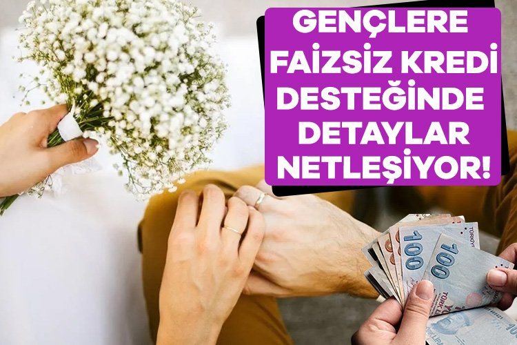 Evlilik desteği kapsamında ilk 2 yılı ödemesiz, sonrasında 4 yılda