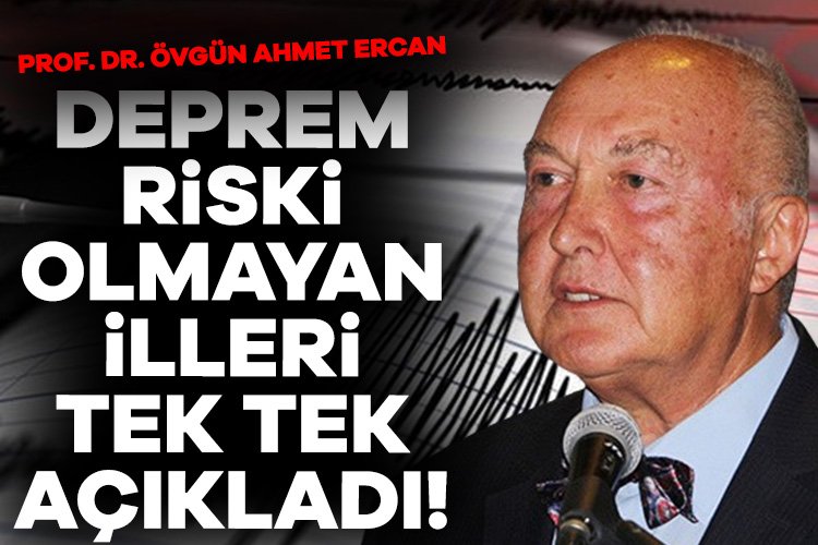 Prof. Dr. Ahmet Ercan deprem riski en az illeri açıkladı Ünlü deprem bilimci Prof. Dr. Övgün Ahmet Ercan Türkiye’nin deprem