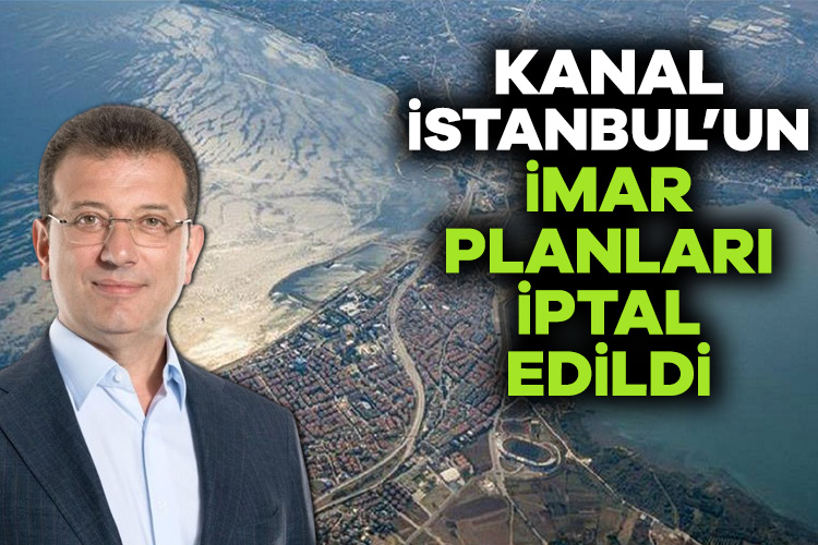 Kanal İstanbul imar planı hakkında flaş karar! İstanbul Büyükşehir Belediyesi Başkanı Ekrem İmamoğlu, Kanal İstanbul’un imar planlarının