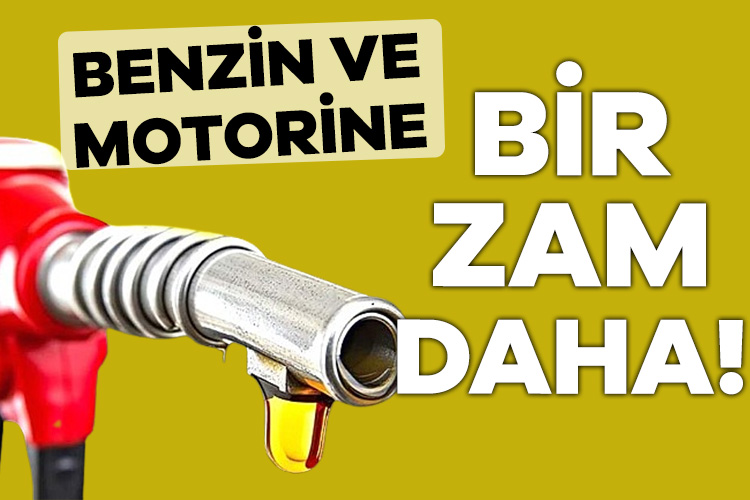 Hem benzine hem de motorine zam geliyor! Döviz ve petrol fiyatlarındaki artışından ardından benzin ve motorin fiyatlarına