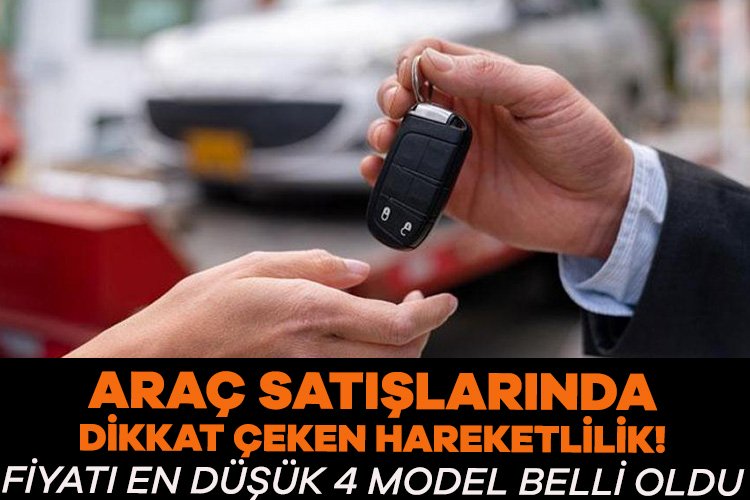 Otomobilde en düşük fiyatlı 4 model belli oldu! Yeni yıl itibarıyla araç satışları ve pazardaki hareketlilik dikkat çekmeye