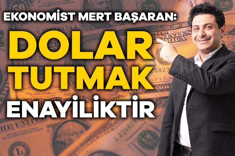 Ünlü ekonomist Mert Başaran: Dolar tutmak enayiliktir Altın, yeni ekonomik verilerin Fed’in borçlanma maliyetlerini düşürme konusunda temkinli
