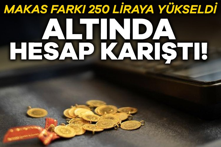 Serbest piyasa ile Kapalıçarşı altın fiyatları hesabı karıştı! Altında hızlı artışın ana sebebi ne? Seçim öncesi yatırımcının talebi