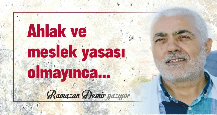 Ahlak ve gazetecilik meslek yasası olmayınca Şunu hala anlayabilmiş değilim Geçmişten bugüne merkezi hükümet ile yerel