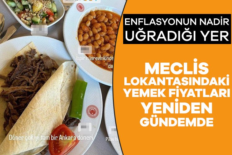 Meclis lokantasındaki yemek fiyatları yeniden gündemde Yemek fiyatlarının restoranlara göre çok daha ucuz olmasıyla öne çıkan