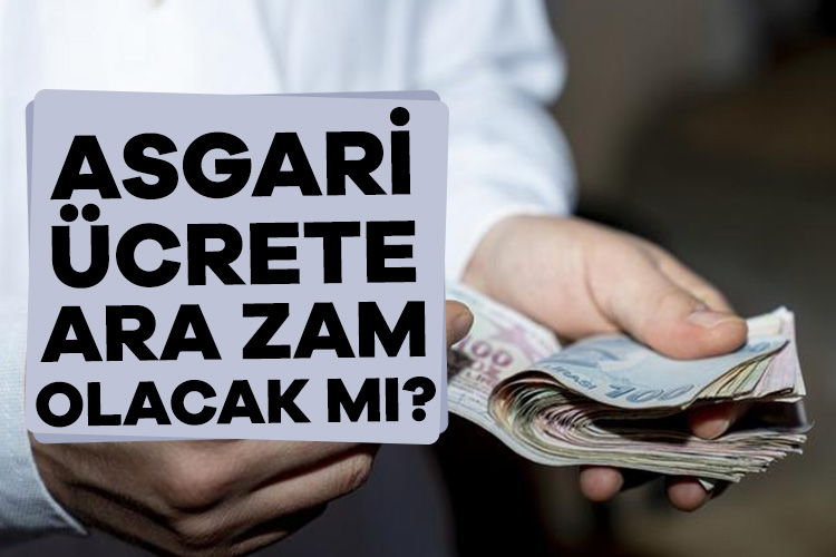 Asgari ücrete ara zam olacak mı? Ocak 2024’te 17.002 liraya yükseltilen net asgari ücret için tek
