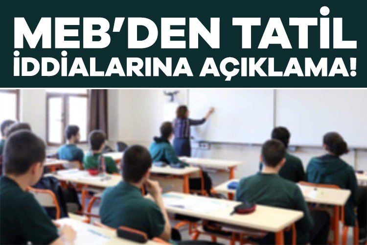 MEB’den tatil iddialarına açıklama! Milli Eğitim Bakanlığı, yarın okulların tatil olduğu iddialarının gerçeği yansıtmadığını