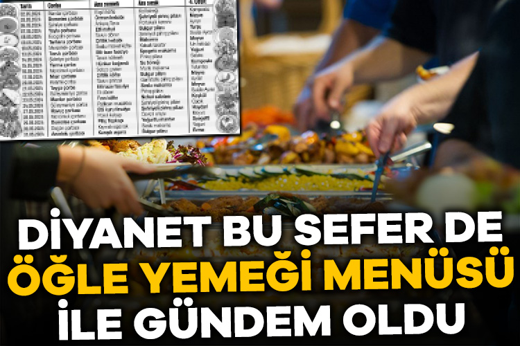 Diyanet’in öğle yemeği menüsü ortaya çıktı Diyanet İşleri Başkanlığı’nın (DİB) üst düzey yöneticileri için hazırlanan öğle