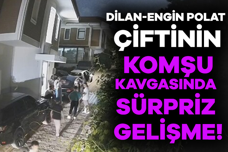 Dilan-Engin Polat çiftinin komşuları şikayetten vazgeçti Dilan-Engin Polat çifti, komşularıyla yaşadığı otopark kavgası nedeniyle açılan davada