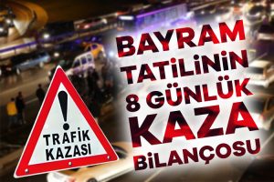 Kurban Bayramı tatilinin 8 gününde trafik kazalarında 68 kişinin hayatını