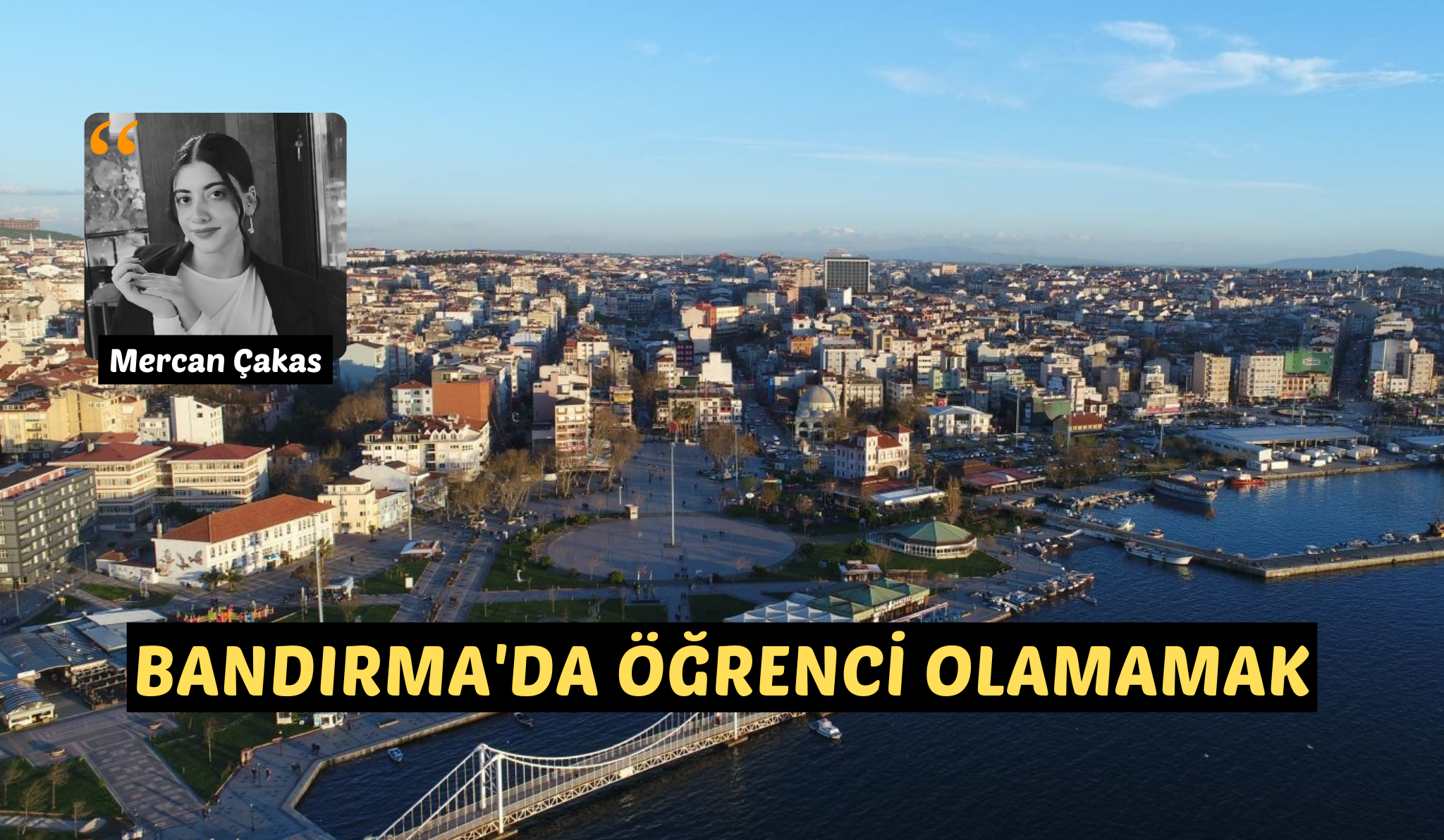 Şehir dışından buraya gelen bir öğrenci olarak, Bandırma’nın gençler için