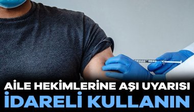 Sağlık Bakanlığı, Türkiye genelindeki aile hekimliklerine gönderdiği bir yazıda, aşı