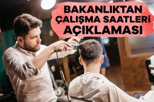 Ticaret Bakanlığı’ndan berber, kuaför ve güzellik salonu çalışma saatlerine ilişkin