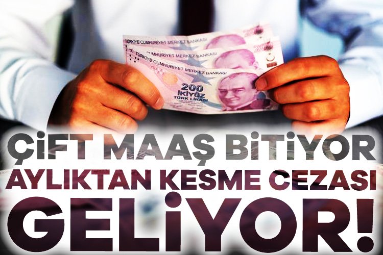 Çift maaş bitiyor, aylıktan kesme cezası geliyor! Kamuda tasarruf tedbirlerine uymayan kamu görevlilerine uygulanacak yaptırımlar belirlendi. Buna