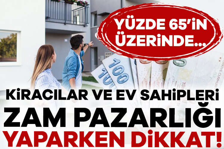 Yüzde 25 zam sınırlamasının sona ermesiyle birlikte ev sahibi ve