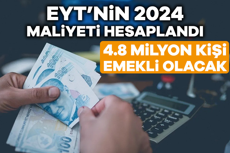 EYT’nin 2024 yılı maliyeti hesaplandı: 4,8 milyon kişi emekli olacak Emeklilikte Yaşa Takılanlar düzenlemesinin 2024 yılı maliyeti, 577,3 milyar Lira