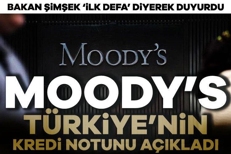 Moody’s’ten Türkiye kararı! Kredi notu B1’e yükseltildi Uluslararası kredi derecelendirme kuruluşu Moody’s, Türkiye’nin kredi notunu “B3″ten “B1″e