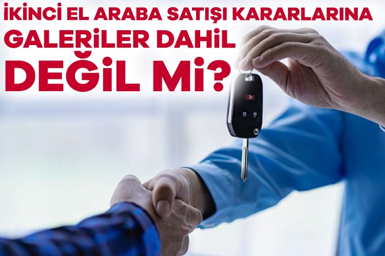 Araba almak isteyenler dikkat: İkinci el araba satışında dikkat çeken karar! İkinci el araba satışı için 1 Temmuz’da sona eren 6