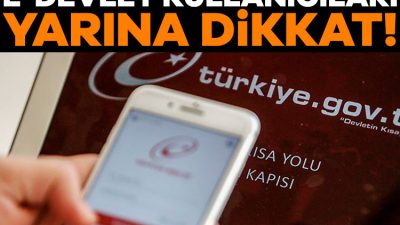 4 Eylül 2024 Cumartesi günü için e-Devlet kullanıcılarına önemli bir