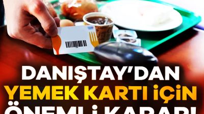 Danıştay uzun süredir devam eden yemek yardımı davasında nihai kararını