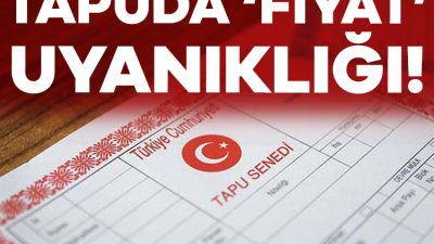 Tapuda gerçek değer üzerinden işlem yapılması için çalışmalar hızlandı. Yeni