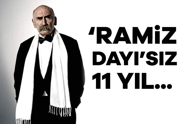 Türk sinemasının usta isimlerinden biri olan ve 'Ramiz Dayı' diye