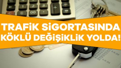Trafik sigortasının yeni düzenlemeyle baştan aşağı değişmesi bekleniyor. Üzerinde çalışılan